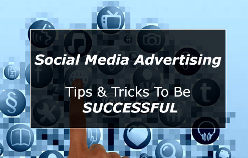 Social Media Advertising - Tips & Tricks to be Successful