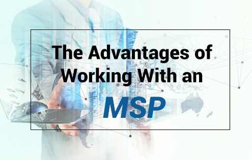 The Advantages of Working With an MSP