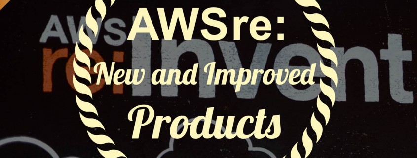 AWS re: Invents Itself Again: New and Improved Products and Services at November Conference