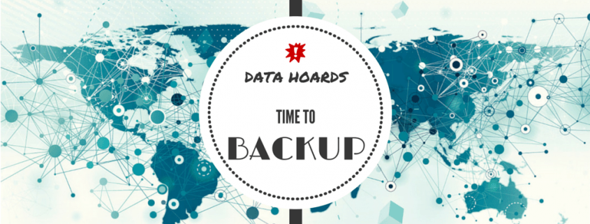 Data Hoards, Time to Backup!  