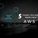 AWS - 5 Things You Don't Know