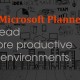 How Microsoft Planner can lead to more productive work environments