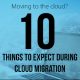 What to expect during Cloud Migration