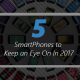 5 Smartphones to Keep an Eye On In 2017