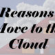 5 Reasons to Move to the Cloud