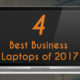 4 Best Business Laptops of 2017