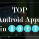 Top Android Apps in 2017