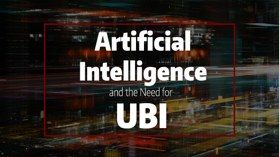 Artificial Intelligence and the Need for UBI